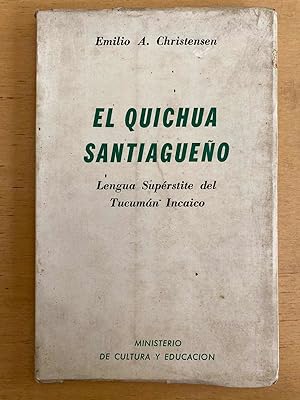 Imagen del vendedor de El quichua santiagueo. Lengua superstite del Tucuman Incaico a la venta por International Book Hunting