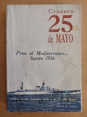 Imagen del vendedor de Crucero 25 de mayo: Proa al mediterraneo. 8 de agosto de 1936 a la venta por International Book Hunting