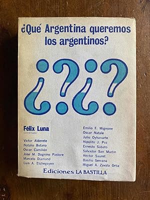 Image du vendeur pour Qu argentina queremos los argentinos? mis en vente par International Book Hunting