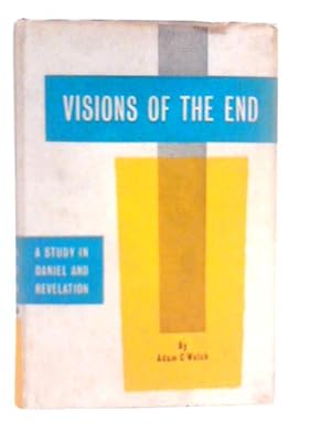 Seller image for Visions of the End: A Study in Daniel and Revelation for sale by World of Rare Books