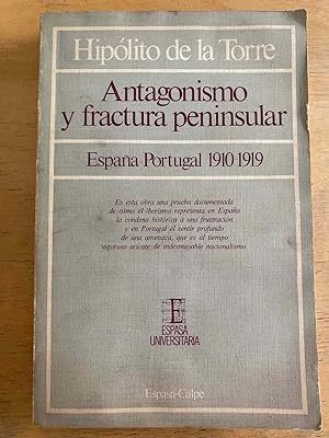 Imagen del vendedor de Antagonismo y fractura peninsular Espaa Portugal 1910 - 1919 a la venta por International Book Hunting
