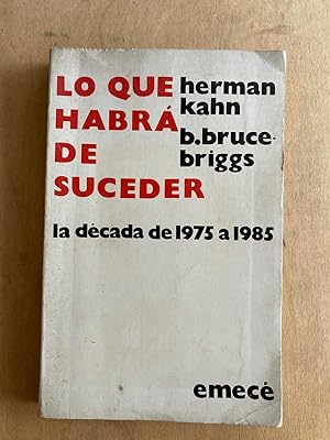 Immagine del venditore per Lo que habra de suceder, la decada de 1975 a 1985 venduto da International Book Hunting