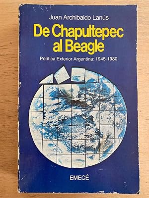 Bild des Verkufers fr De Chapultepec al Beagle. Politica exterior argentina 1945 - 1980 zum Verkauf von International Book Hunting