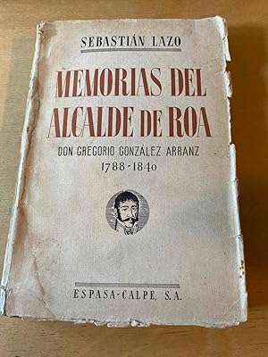 Seller image for Memorias del Alcalde de Roa. Don Gregorio Gonzalez Arranz for sale by International Book Hunting