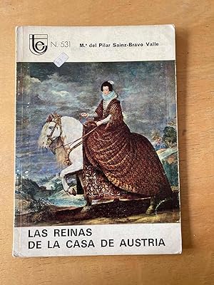 Image du vendeur pour Las Reinas de la Casa de Austria mis en vente par International Book Hunting