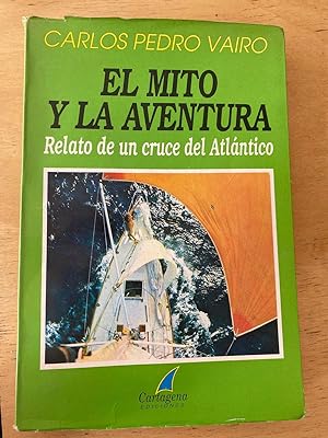 Seller image for El mito y la aventura. Relato de un cruce del atlantico for sale by International Book Hunting