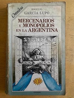 Seller image for Mercenarios y monopolios en la Argentina for sale by International Book Hunting