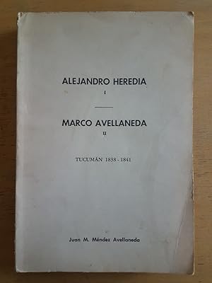 Image du vendeur pour Alejandro Heredia I (El Crimen de Lules) Marco Avellaneda II (El deguello de Metan) Tucuman 1838-1841 mis en vente par International Book Hunting