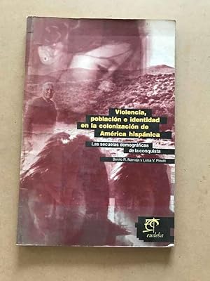 Imagen del vendedor de Violencia, poblacion e identidad en la colonizacion de America Hispanica a la venta por International Book Hunting