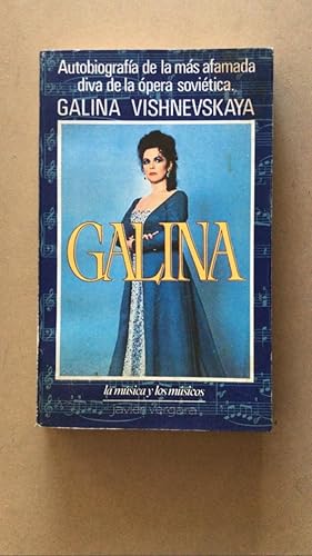 Image du vendeur pour Galina. Autobiografia de las mas afamada diva de la opera sovietica mis en vente par International Book Hunting