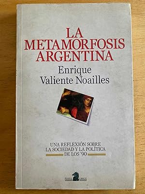 Image du vendeur pour La metamorfosis Argentina, una reflexion sobre la sociedad y la politica de los 90 mis en vente par International Book Hunting