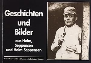 Geschichten und. Bilder aus Holm,. Seppensen und Holm-Seppensen. Sonderheft des Geschichts- und M...