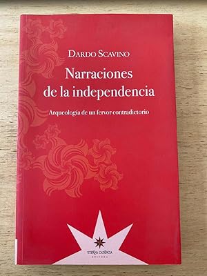 Immagine del venditore per Narraciones de la independencia. Arqueologia de un fervor contradictorio venduto da International Book Hunting