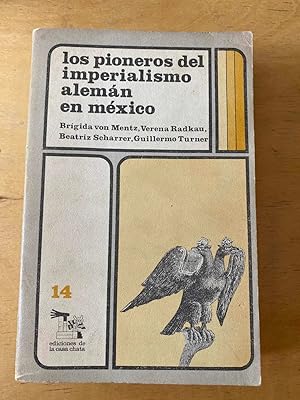 Imagen del vendedor de Los pioneros del imperialismo aleman en Mexico a la venta por International Book Hunting