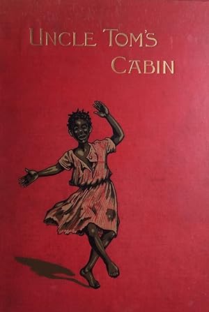 Uncle Tom`s Cabin. A Tale of Life among the Lowly. With Original Illustrations by Jenny Nystrom-S...