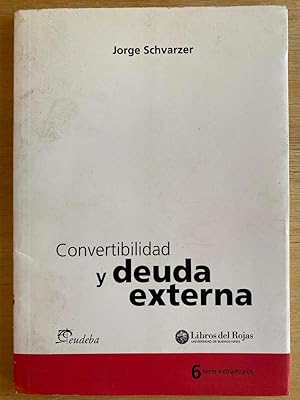 Imagen del vendedor de Convertibilidad y deuda externa a la venta por International Book Hunting