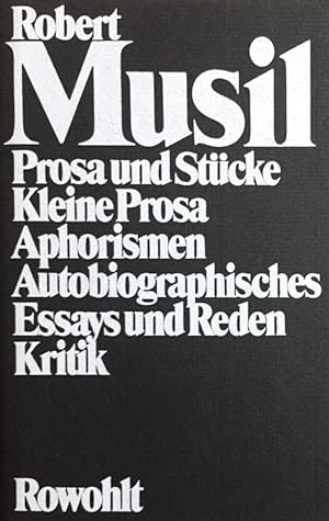 Prosa und Stücke - Kleine Prosa - Aphorismen - Autobiographisches - Essays und Reden - Kritik.