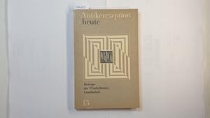 Bild des Verkufers fr Antikerezeption heute : Protokoll e. Kolloquiums zum Verkauf von Gebrauchtbcherlogistik  H.J. Lauterbach