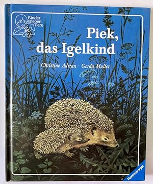 Seller image for Kinder erleben Tiere: Piek, das Igelkind for sale by Antiquariat UPP