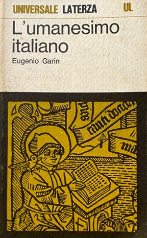 L'UMANESIMO ITALIANO. FILOSOFIA E VITA CIVILE NEL RINASCIMENTO