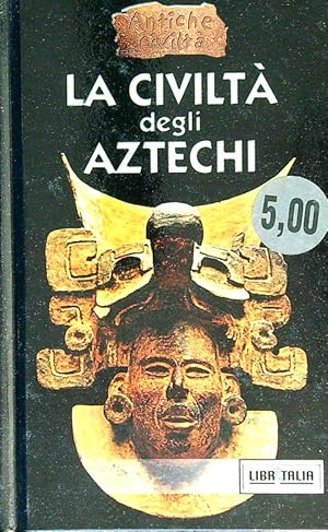 Le civilta' degli Aztechi