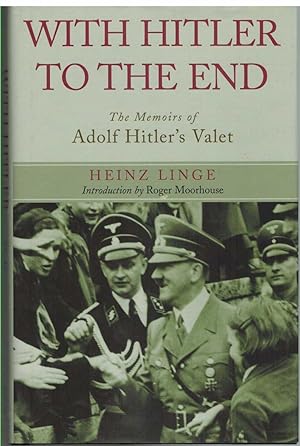 Immagine del venditore per WITH HITLER TO THE END The Memoirs of Adolf Hitler's Valet venduto da The Avocado Pit