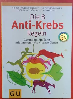 Seller image for Die 8 Anti-Krebs-Regeln: Gesund im Einklang mit unseren steinzeitlichen Genen. 1. Auflage. for sale by biblion2