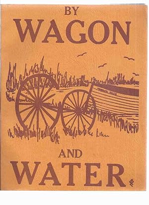 By Wagon and Water ( ---this Tweedsmuir History Book Has Been Compiled By Haystack Bay Women's In...