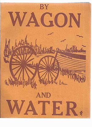 Bild des Verkufers fr By Wagon and Water ( ---this Tweedsmuir History Book Has Been Compiled By Haystack Bay Women's Institute [for] the Districts of Port Cunnington - Fox Point & Birkendale in the Township of Franklin Muskoka Ontario 1950 - 1951( Local History ) zum Verkauf von Leonard Shoup