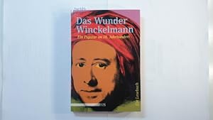 Bild des Verkufers fr Das Wunder Winckelmann : ein Popstar im 18. Jahrhundert : ein Lesebuch zum Verkauf von Gebrauchtbcherlogistik  H.J. Lauterbach