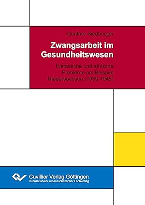 Image du vendeur pour Zwangsarbeit im Gesundheitswesen. Historische und ethische Probleme am Beispiel Niedersachsen (1939-1945) mis en vente par moluna