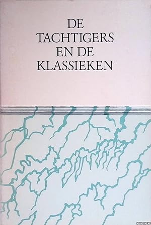 Bild des Verkufers fr De tachtigers en de klassieken: verzameling van een aantal artikelen, oorspronkelijk gepubliceerd in Hermeneus. zum Verkauf von Klondyke