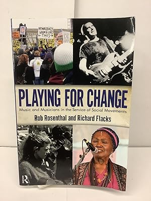 Bild des Verkufers fr Playing for Change; Music and Musicians in the Service of Social Movements zum Verkauf von Chamblin Bookmine