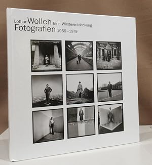 Bild des Verkufers fr Lothar Wolleh. Eine Wiederentdeckung. Fotografien 1959- 1979. Mit Texten von Wulf Herzogenrath, Klaus Honnef, Frank Lauktter, Karin Lelonek und Beate Reifenscheid. zum Verkauf von Dieter Eckert