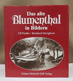 Bild des Verkufers fr Das alte Blumenthal in Bildern. zum Verkauf von Dieter Eckert