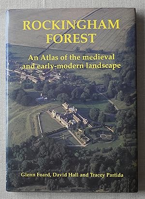 Bild des Verk�ufers f�r Rockingham Forest An Atlas of the Medieval and Early-Modern Landscape Northamptonshire Record Society Volume Xliv zum Verkauf von Tombland Bookshop