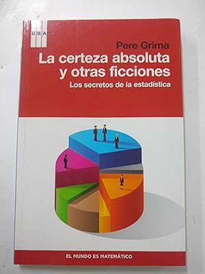 Imagen del vendedor de La certeza absoluta y otras ficciones a la venta por Libros nicos