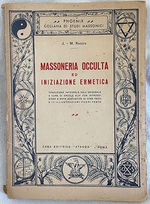 Imagen del vendedor de MASSONERIA OCCULTA ED INIZIAZIONE ERMETICA TRADUZIONE INTEGRALE DALL'ORIGINALE A CURA DI ERCOLE ALVI CON INTRODUZIONE E NOTE AGGIUNTIVE DI GINO TESTI, a la venta por Sephora di Elena Serru