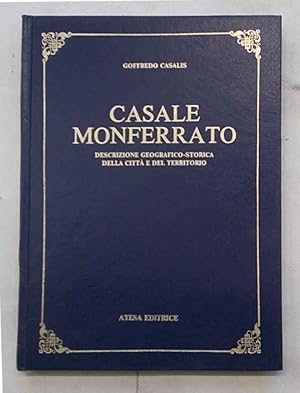 Bild des Verkufers fr Casale Monferrato. Descrizione geografico-storica della citt e del territorio. zum Verkauf von S.B. Il Piacere e il Dovere