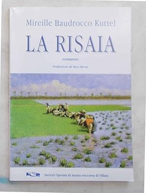 Seller image for La risaia. Romanzo. for sale by S.B. Il Piacere e il Dovere