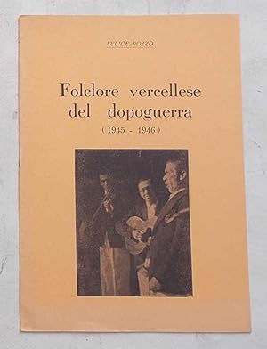 Bild des Verkufers fr Folclore vercellese del dopoguerra (1945-1946). zum Verkauf von S.B. Il Piacere e il Dovere