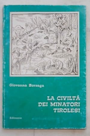 Immagine del venditore per La civilt dei minatori tirolesi. venduto da S.B. Il Piacere e il Dovere