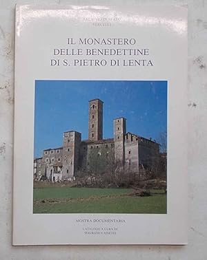 Bild des Verkufers fr Il monastero delle Beneddettine di S. Pietro di Lenta. zum Verkauf von S.B. Il Piacere e il Dovere