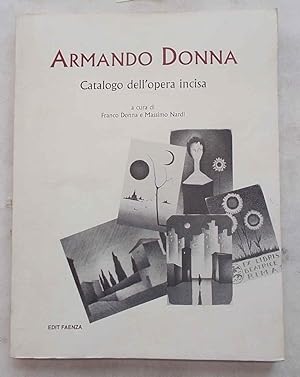 Bild des Verkufers fr Armando Donna. Catalogo dell'opera incisa. zum Verkauf von S.B. Il Piacere e il Dovere