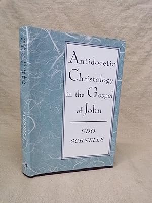 Imagen del vendedor de ANTIDOCETIC CHRISTOLOGY IN THE GOSPEL OF JOHN: AN INVESTIGATION OF THE PLACE OF THE FOURTH GOSPEL IN THE JOHANNINE SCHOOL a la venta por Gage Postal Books