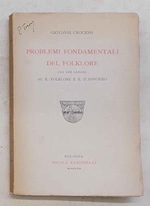 Bild des Verkufers fr Problemi fondamentali del folklore. Con due lezioni su il folklore e il d'Annunzio. zum Verkauf von S.B. Il Piacere e il Dovere