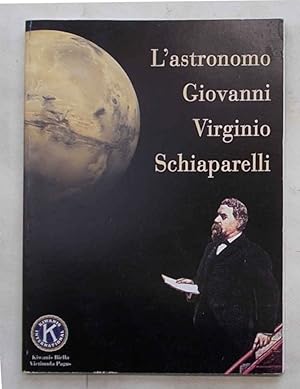 L'astronomo Giovanni Virginio Schiaparelli.