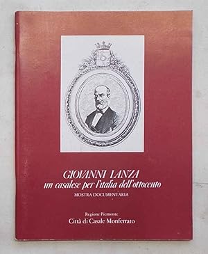 Giovanni Lanza un casalese per l'Italia dell'Ottocento. Mostra documentaria.