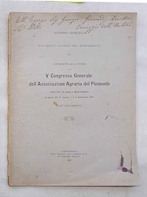 Seller image for Contributo alla storia del V Congresso Generale dell'Associazione Agraria del Piemonte tenutosi in Casale Monferrato nei giorni 30, 31 agosto, 1,2,3, settembre 1847. for sale by S.B. Il Piacere e il Dovere