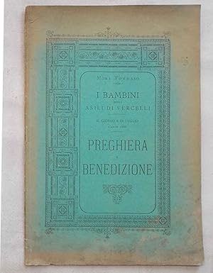 I bambini degli asili di Vercelli il giorno 8 di luglio l'anno 1886. Preghiera e benedizione.